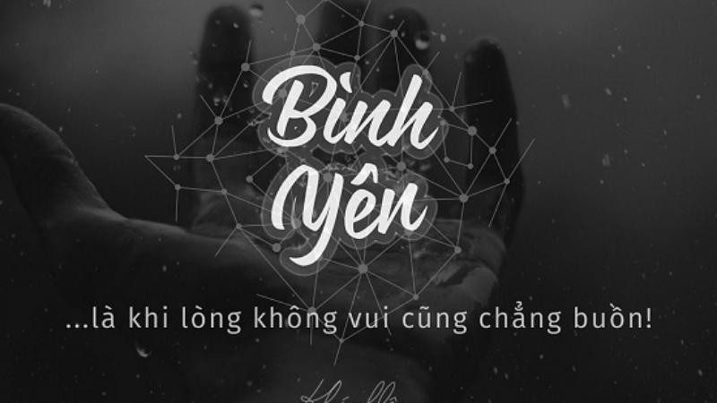 Sống bình yên giúp đời an nhiên và nhẹ nhàng hơn