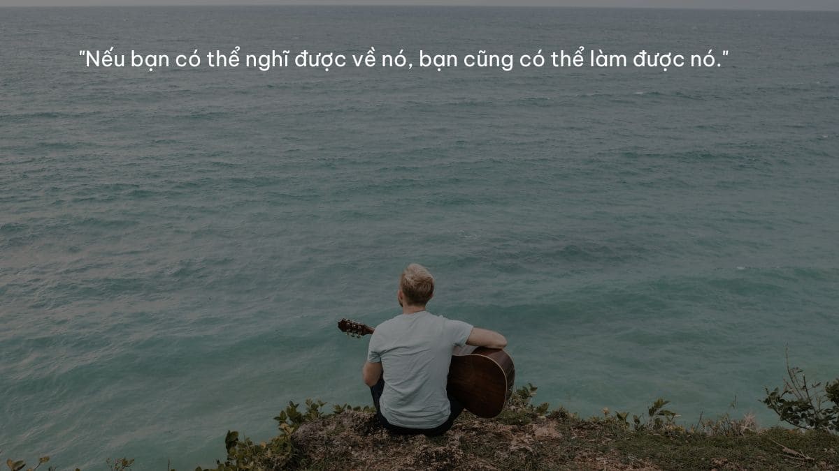 Những câu nói hay về ước mơ tuổi trẻ đầy hoài bão, khát vọng