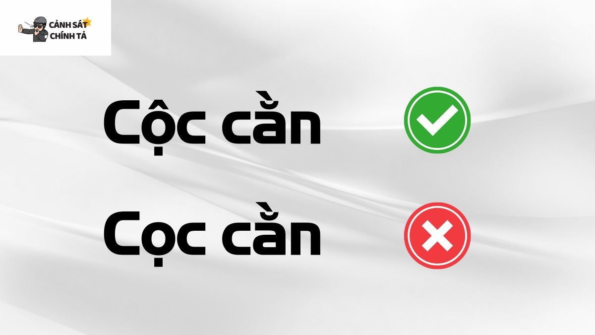 Phân biệt cách dùng từ cộc cằn hay cọc cằn đúng chuẩn ngữ pháp tiếng Việt