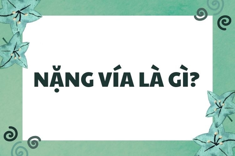 Khái niệm nặng vía thường được nhắc đến trong các câu chuyện dân gian
