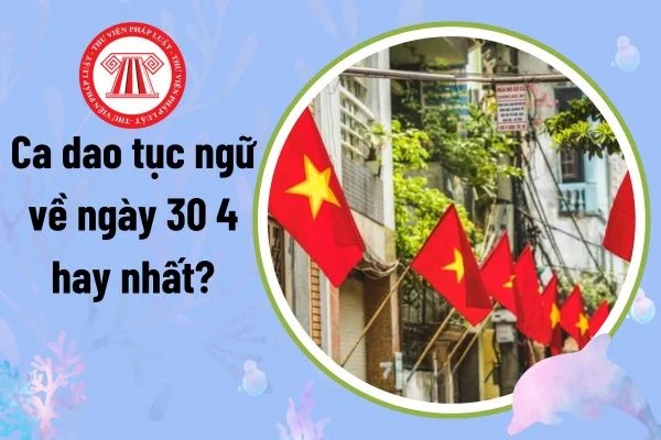Ca dao tục ngữ về ngày 30 4