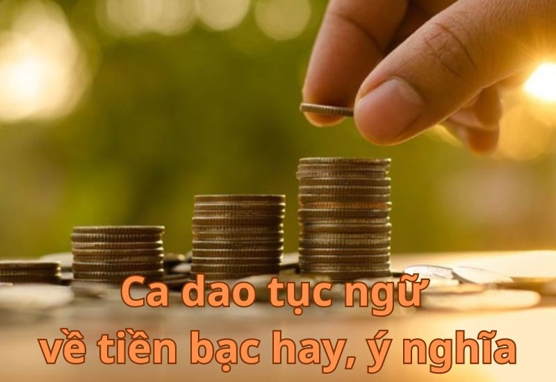 cau ca dao tuc ngu ve tien bac 1