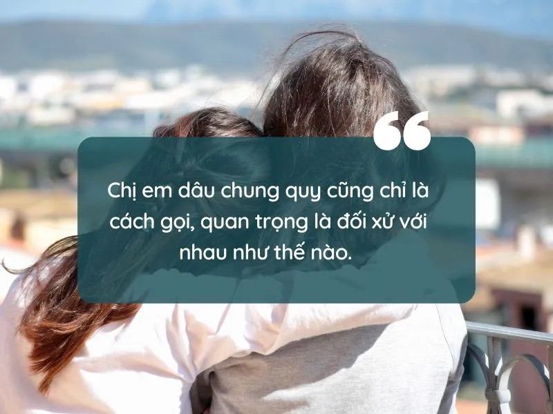 Những câu nói hay về chị dâu em chồng