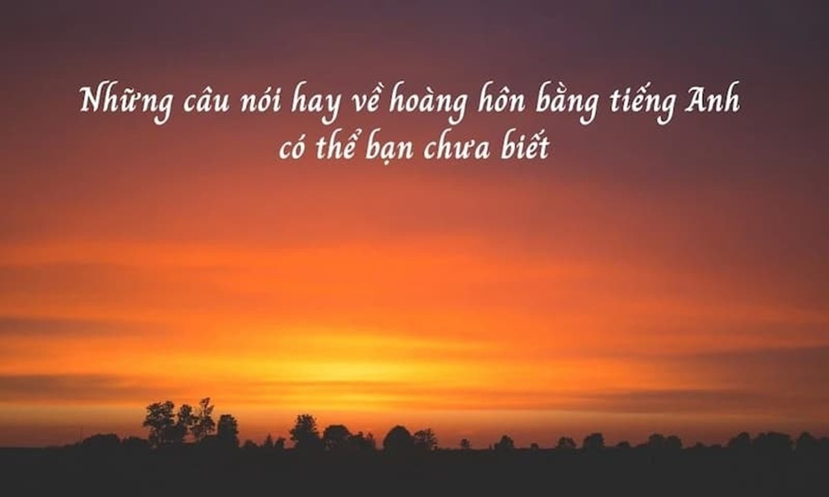 Cảnh hoàng hôn với những đám mây màu cam và tím, có thể kèm theo một vài câu nói tiếng Anh.