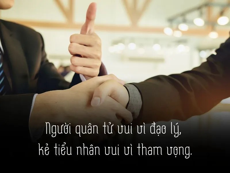 Những câu nói hay về quân tử và tiểu nhân “khắc cốt ghi tâm” 2